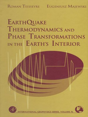 cover image of Earthquake Thermodynamics and Phase Transformation in the Earth's Interior